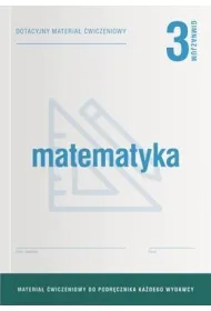 Matematyka 3. Dotacyjny materia� �wiczeniowy do podr�cznika ka�dego wydawcy. Gimnazjum