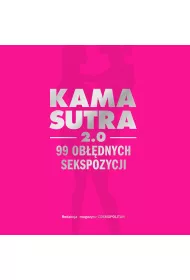 Kamasutra 2.0. 99 obdnych sekspozycji