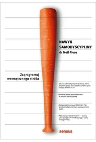 Nawyk samodyscypliny. Zaprogramuj wewn�trznego str�a