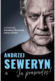 Andrzej Seweryn. Ja prowadz�!