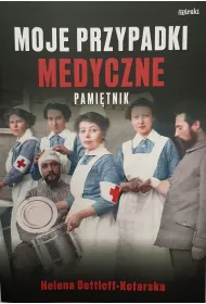 Moje przypadki medyczne. Pami�tnik