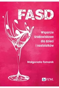 FASD. Wsparcie �rodowiskowe dla dzieci i nastolatk�w