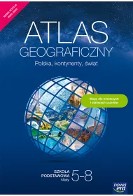 Polska, kontynenty, �wiat. Atlas geograficzny dla uczni�w klas 5–8 szko�y podstawowej. Nowa edycja 2020–2022