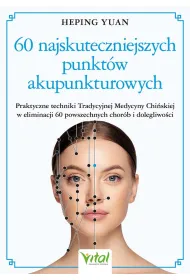 60 najskuteczniejszych punkt�w akupunkturowych