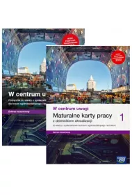 Pakiet W centrum uwagi 1. Podrcznik z maturalnymi kartami pracy z dziennkiem aktualizacji do wiedzy o spoeczestwie dla liceum oglnoksztaccego i technikum. Zakres rozszerzony
