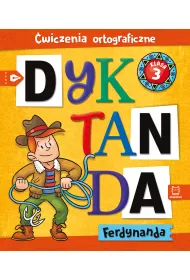 Dyktanda Ferdynanda. �wiczenia ortograficzne. Klasa 3