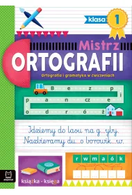 Mistrz ortografii. Ortografia i gramatyka w �wiczeniach. Klasa 1