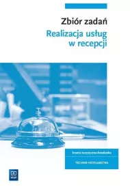 Realizacja usug w recepcji. Zbir zada. Brana turystyczno-hotelarska. Technik hotelarstwa. Kwalifikacja HGT.06