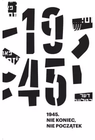 1945. Nie koniec, nie pocztek