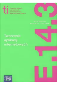 Tworzenie aplikacji internetowych (E.14.3.). Podrcznik do ksztacenia w zawodzie technik informatyk