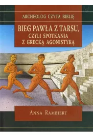 Bieg Paw�a z Tarsu, czyli spotkania z greck� agonistyk�