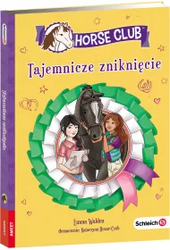 Schleich Horse Club. Tajemnicze znikni�cie