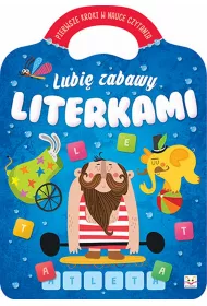 Lubi� zabawy literkami. Pierwsze kroczki w nauce czytania