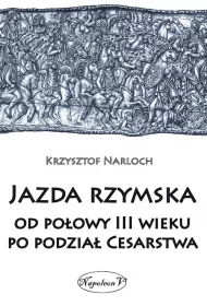 Jazda rzymska od polowy III wieku po podzial Cesar