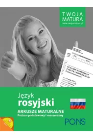 Twoja matura. Jzyk rosyjski. Arkusze maturalne. Poziom podstawowy i rozszerzony