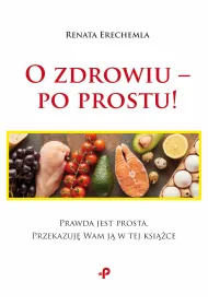 O zdrowiu &ndash; po prostu!