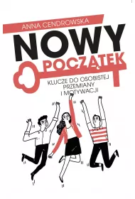 Nowy Pocztek - Klucze do osobistej przemiany i motywacji