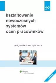 Kszta�towanie nowoczesnych system�w ocen pracownik�w