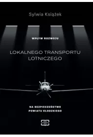 Wp�yw rozwoju lokalnego transportu lotniczego na bezpiecze�stwo powiatu k�odzkiego