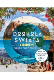 Dooko�a �wiata z dzie�mi. Gdzie i kiedy pojecha�?