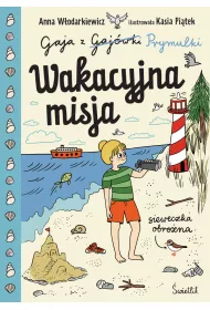 Wakacyjna misja. Gaja z Gajwki. Tom 3