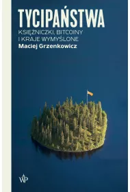 eBook Tycipastwa. Ksiniczki, bitcoiny i kraje wymylone mobi epub