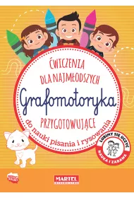 Grafomotoryka. wiczenia dla najmodzych przygotowujce do nauki pisania i rysowania