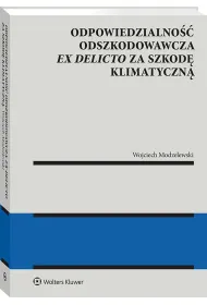 Odpowiedzialno�� odszkodowawcza ex delicto za szkod� klimatyczn�