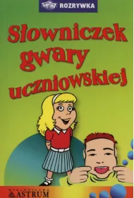 S�owniczek gwary uczniowskiej