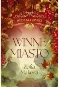 Winne miasto. Wendyjska Winnica. Tom 2 (wydanie luksusowe)