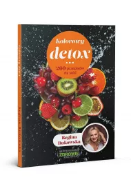 Kolorowy detox. 260 przepis�w na soki
