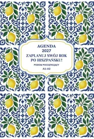 AGENDA 2027. Zaplanuj sw�j rok po hiszpa�sku. Poziom pocz�tkuj�cy A1-A2