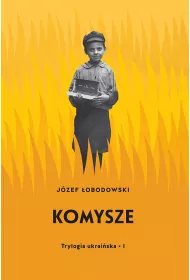 Komysze. Trylogia ukrai�ska. Tom 1