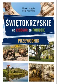 �wi�tokrzyskie Province From the �ysog�ry Range to Ponidzie Region. Guidebook