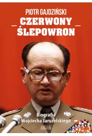 Czerwony �lepowron. Biografia Wojciecha Jaruzelskiego