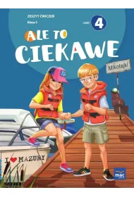 Ale to ciekawe! Zeszyt �wicze�. Klasa 3. Cz�� 4