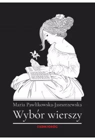 Wybr wierszy Pawlikowskiej-Jasnorzewskiej