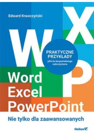 Word, Excel, PowerPoint. Nie tylko dla zaawansowanych
