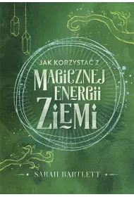 Jak korzysta z magicznej energii Ziemi