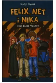 Felix, Net i Nika oraz Bunt Maszyn. Tom 8