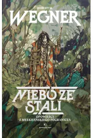 Niebo ze stali. Opowie�ci z meekha�skiego pogranicza