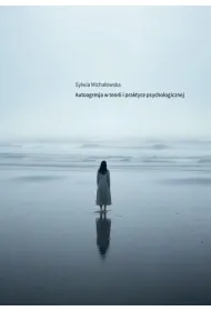 Autoagresja w teorii i praktyce psychologicznej