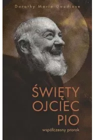 �wi�ty Ojciec Pio - wsp�czesny prorok