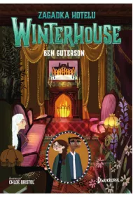 Zagadka hotelu Winterhouse. Hotel Winterhouse. Tom 3