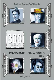 300 UCZONYCH PRYWATNIE I NA WESO�O TOM II