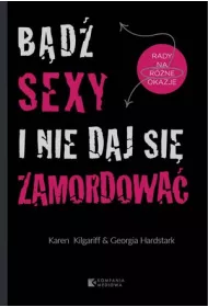 B�d� sexy i nie daj si� zamordowa�