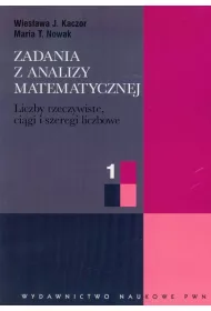 Zadania z analizy matematycznej 1. Liczby rzeczywiste, ci�gi i szeregi liczbowe