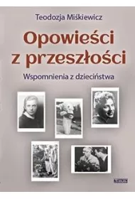 Opowie�ci z przesz�o�ci. Powie�� biograficzna