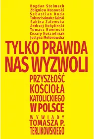 Tylko prawda nas wyzwoli