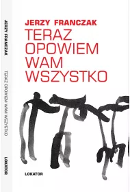 Teraz opowiem wam wszystko